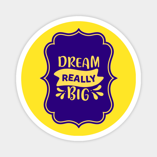 Dream Really Big Magnet by KidsKingdom